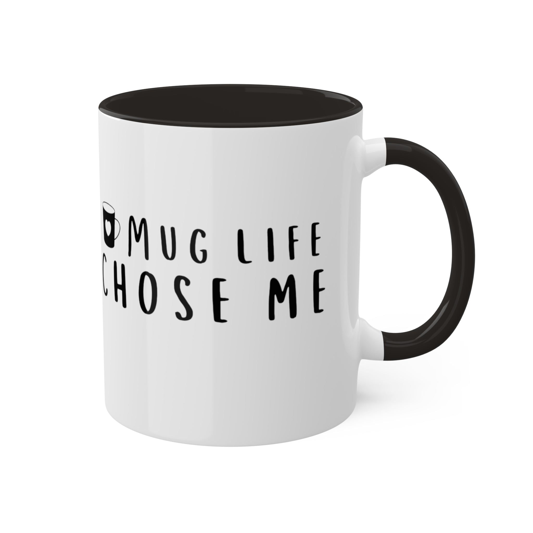 Mug Life Chose