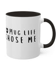 Mug Life Chose