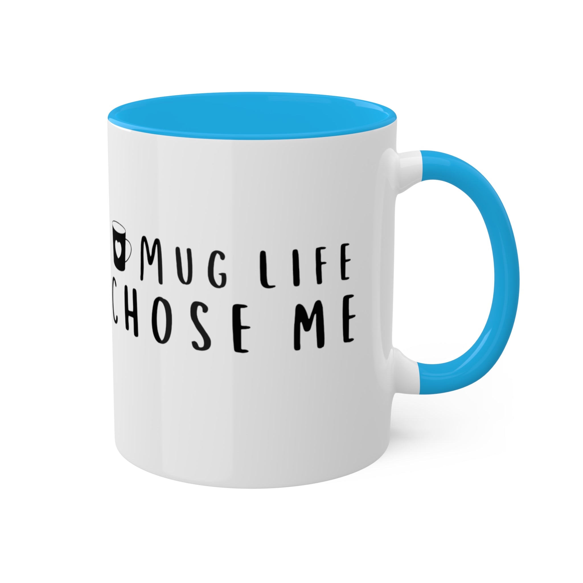 Mug Life Chose